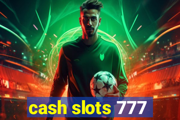 cash slots 777