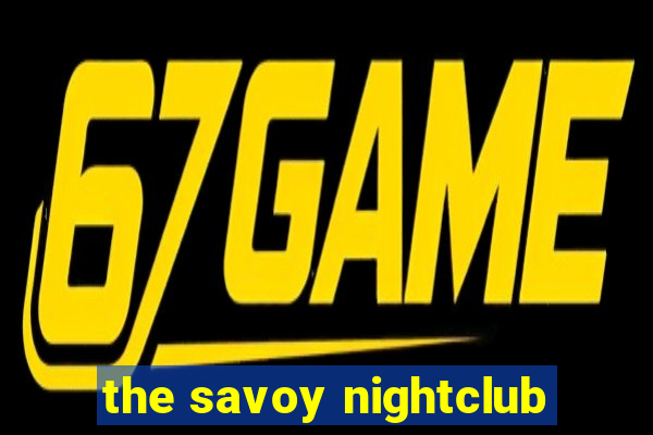 the savoy nightclub