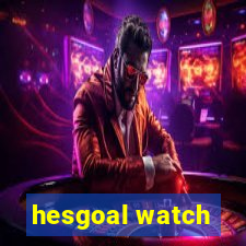 hesgoal watch