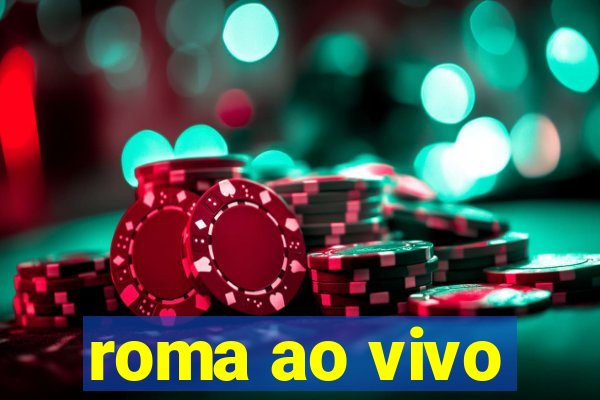 roma ao vivo