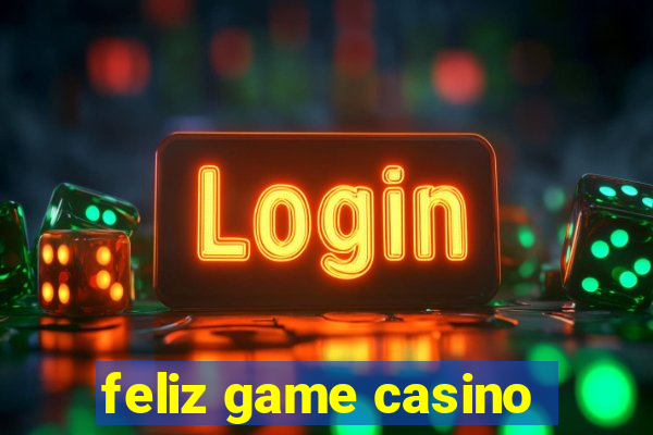 feliz game casino