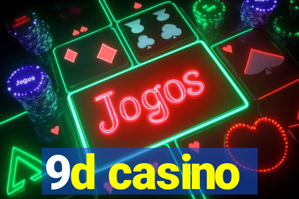 9d casino