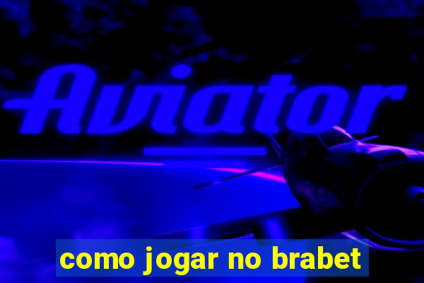 como jogar no brabet