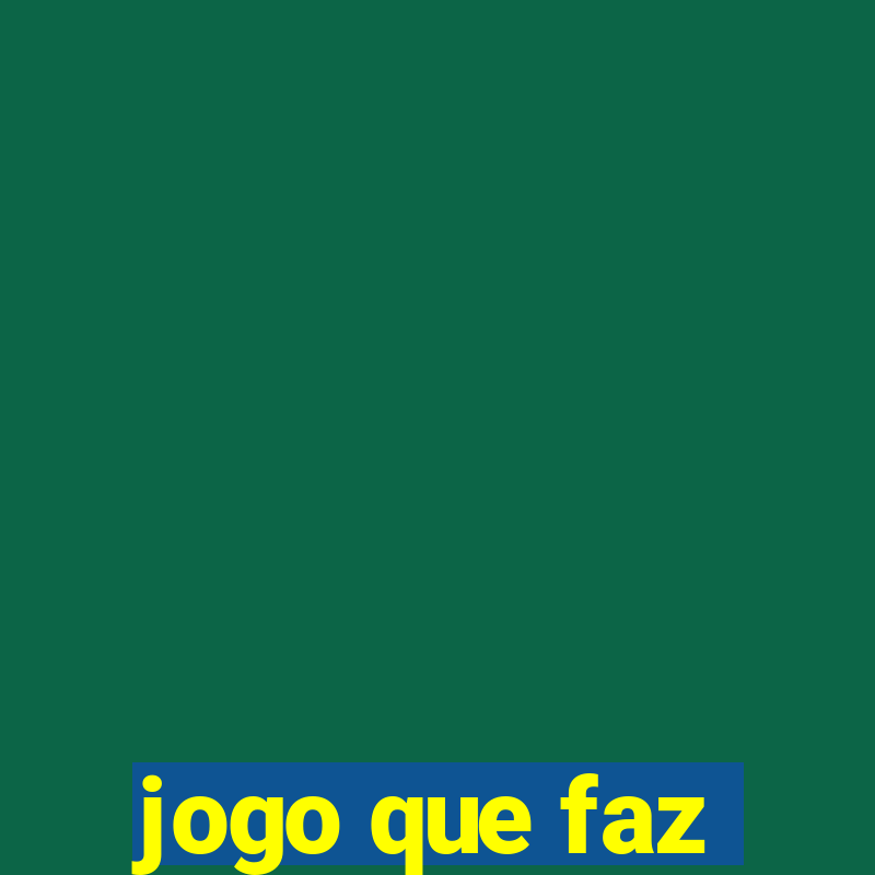 jogo que faz