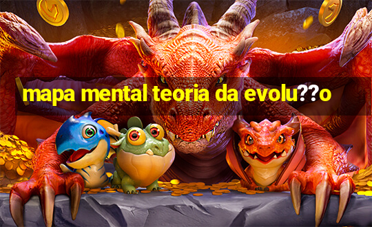 mapa mental teoria da evolu??o