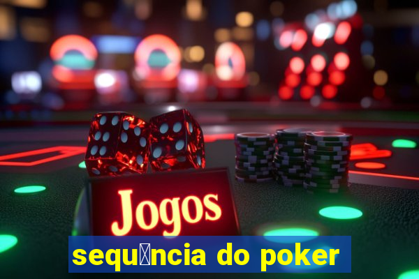 sequ锚ncia do poker