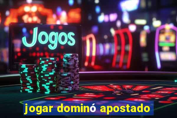 jogar dominó apostado