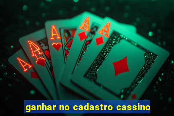 ganhar no cadastro cassino