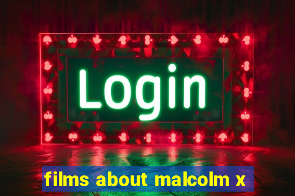 films about malcolm x