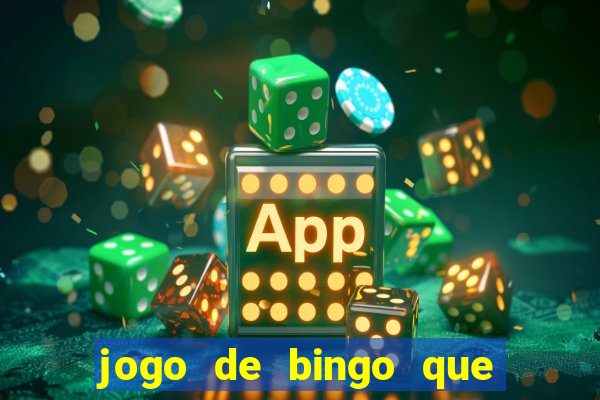 jogo de bingo que da dinheiro