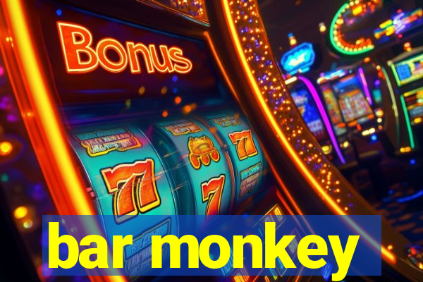 bar monkey