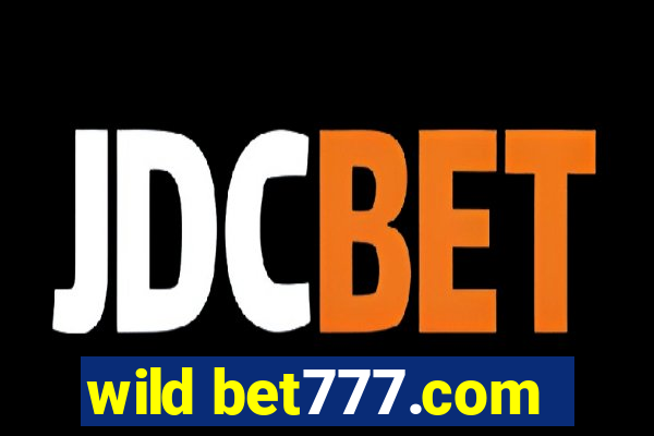 wild bet777.com