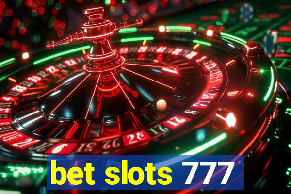 bet slots 777