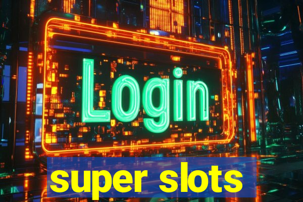 super slots