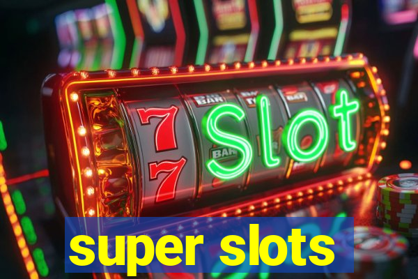 super slots