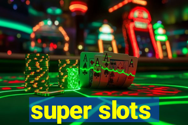 super slots