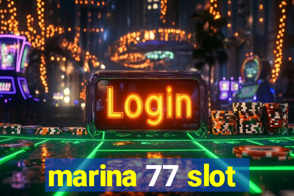 marina 77 slot