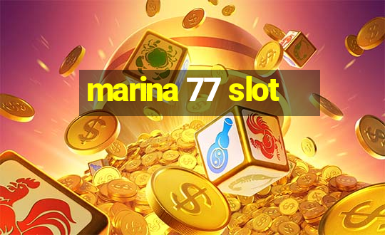 marina 77 slot