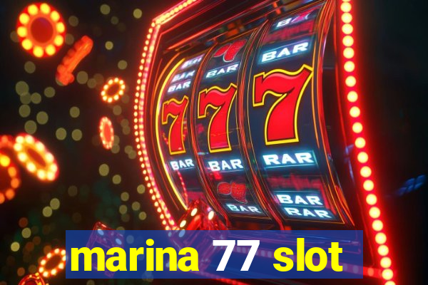 marina 77 slot