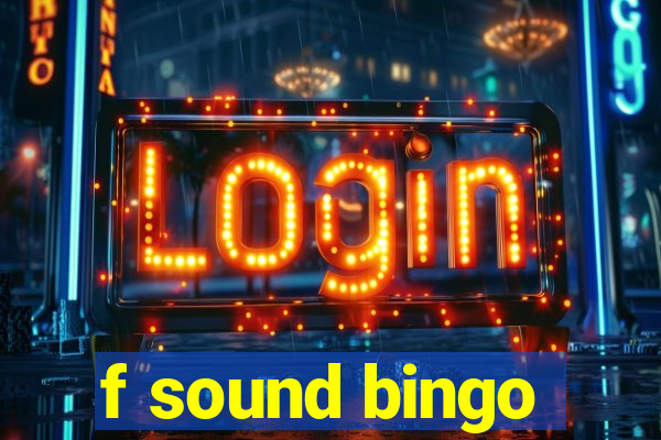 f sound bingo