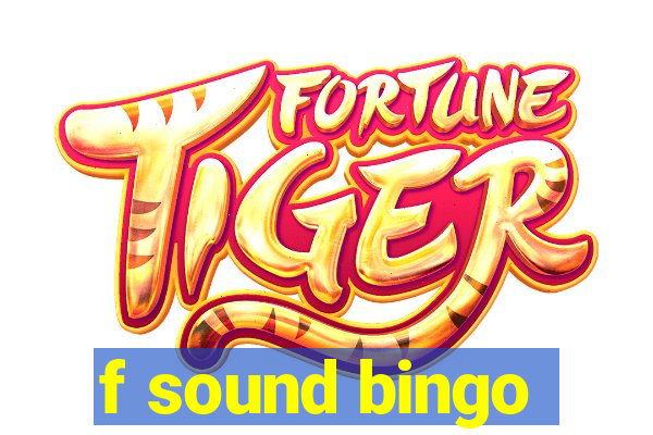 f sound bingo