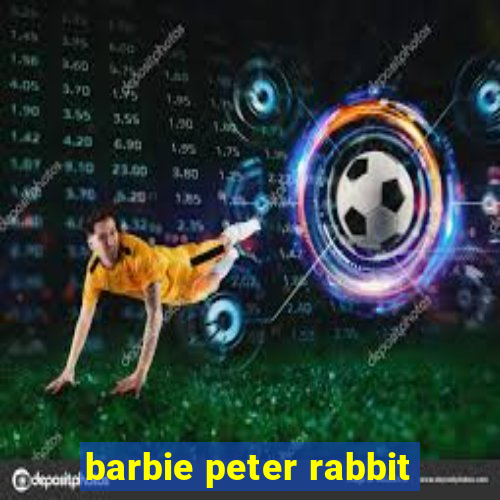 barbie peter rabbit