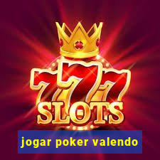 jogar poker valendo