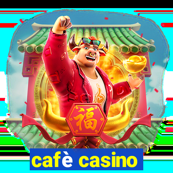 cafè casino