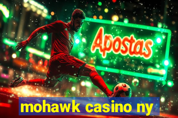 mohawk casino ny