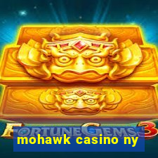 mohawk casino ny