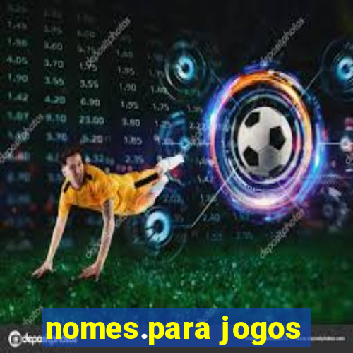 nomes.para jogos