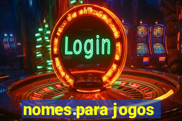 nomes.para jogos