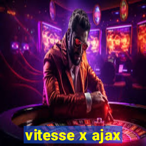 vitesse x ajax