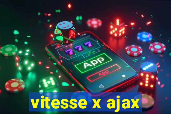 vitesse x ajax