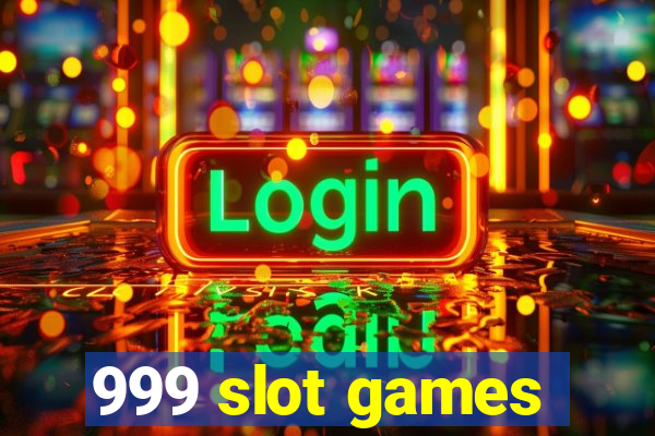 999 slot games