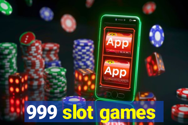 999 slot games