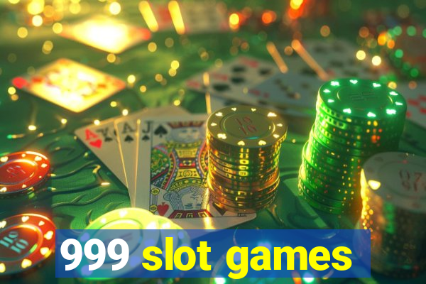 999 slot games