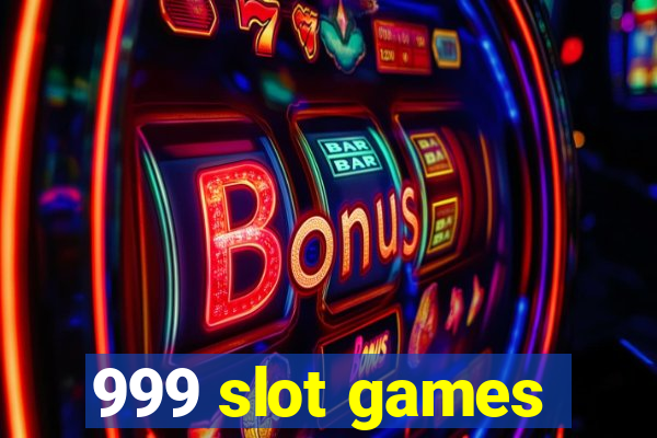 999 slot games