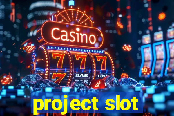 project slot