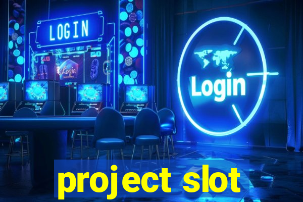 project slot