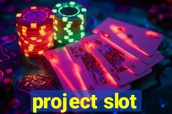 project slot