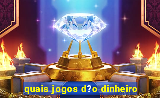 quais jogos d?o dinheiro