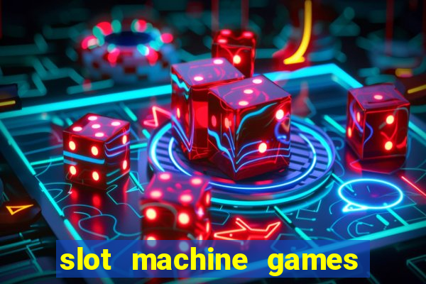 slot machine games for free