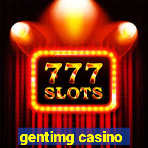 gentimg casino