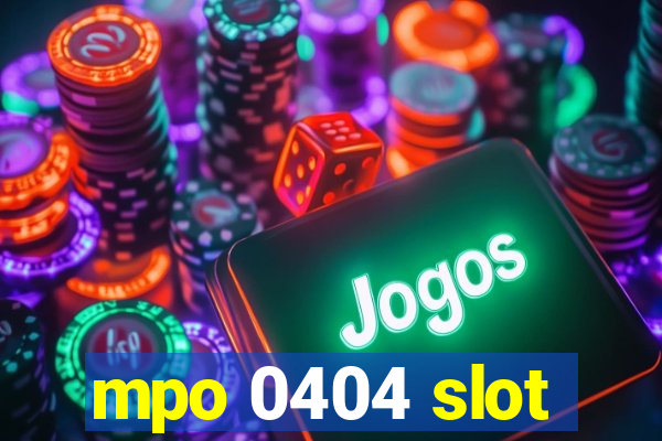 mpo 0404 slot