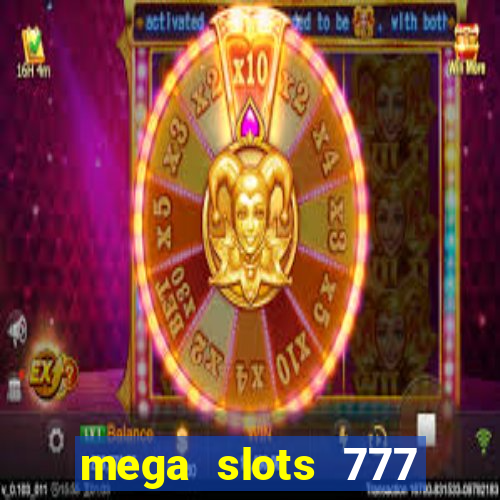 mega slots 777 casino online