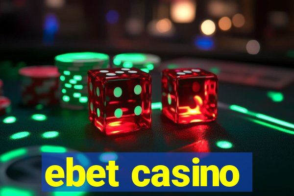 ebet casino