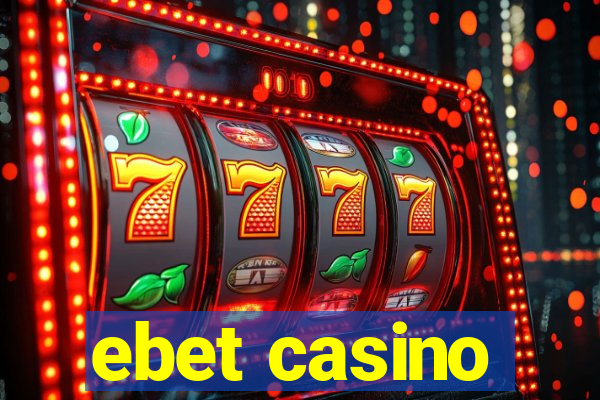 ebet casino