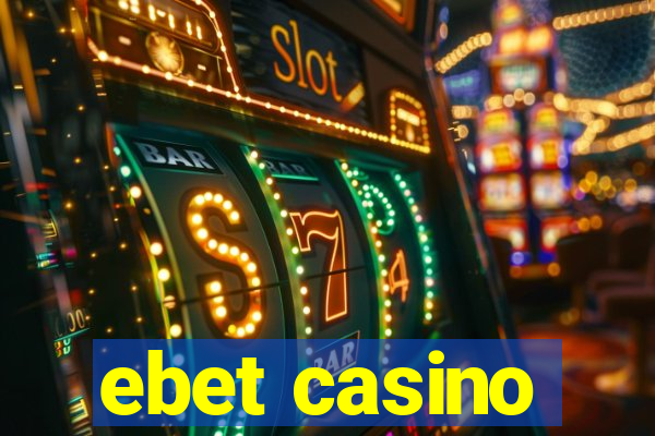 ebet casino