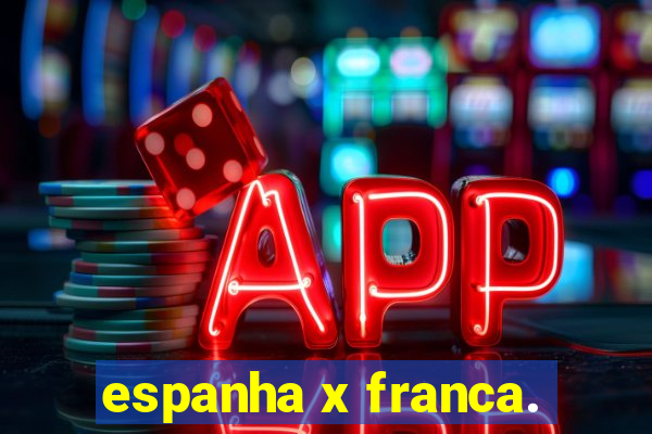 espanha x franca.